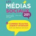Médias sociaux 201 : développer une présence efficace